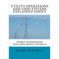 Utility Operations and Grid Systems Explained Simply: Energy Technologies Explained Simply