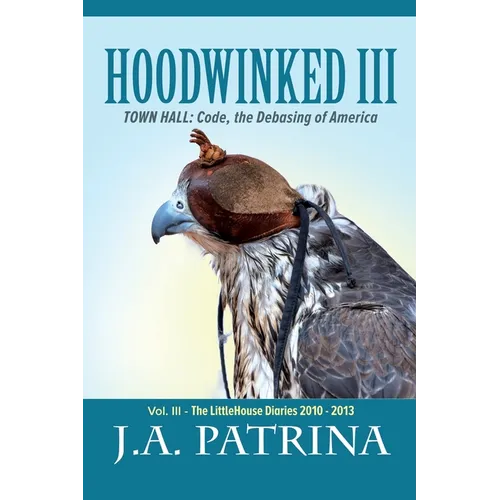 Hoodwinked III: TOWN HALL: Code, the Debasing of America