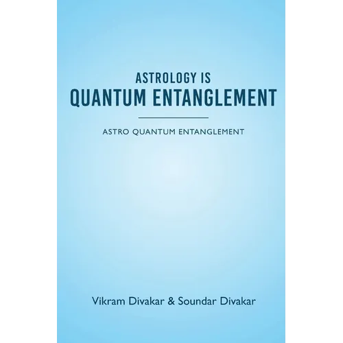 Astrology is Quantum Entanglement - Astro Quantum Entanglement