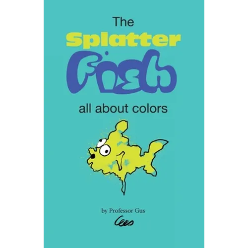 The Splatter Fish: All about colors