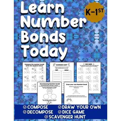 Learn Number Bonds Today: Addition and Subtraction Workbook For Kindergarten - First Grade Ages 4-7 - Compose Decompose Number Bonds