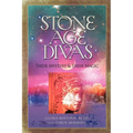 Stone Age Divas: Their Mystery and Their Magic