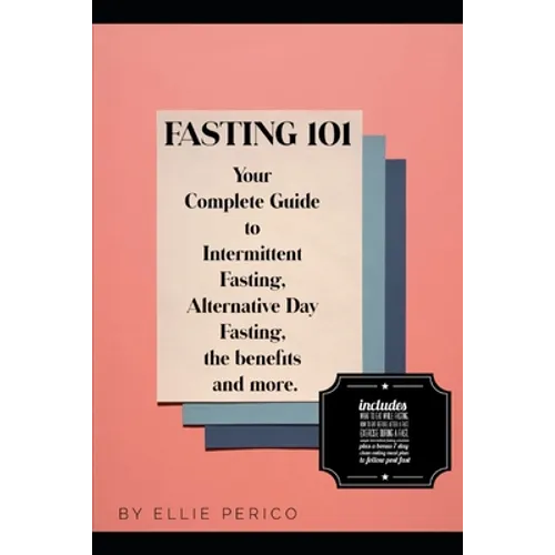 Fasting 101: Your Complete Guide to Intermittent Fasting, Alternative Day Fasting, Fasting Benefits and More!