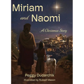 Miriam and Naomi: A Christmas Story
