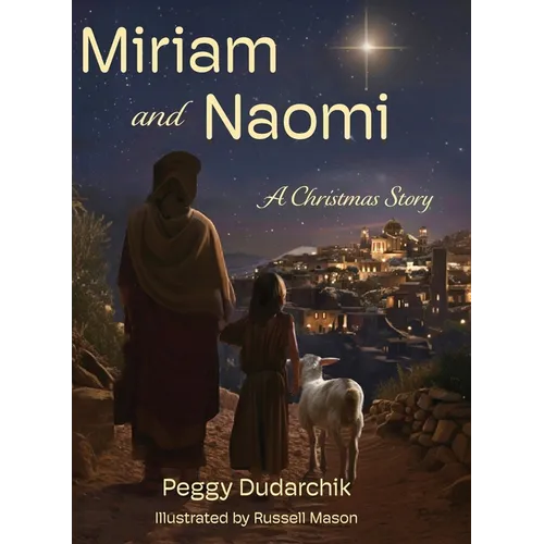 Miriam and Naomi: A Christmas Story