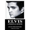 Elvis A Personal Memoir