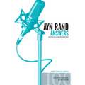 Ayn Rand Answers: The Best of Her Q & A