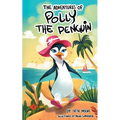 The Adventures Of Polly The Penguin