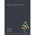 Global Wine Markets, 1860 to 2016