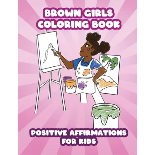 Brown Girls Coloring Book: Positive Affirmations for Kids
