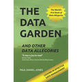 The Data Garden And Other Data Allegories: 6 Lessons in Effective Data Management