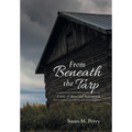 From Beneath the Tarp: A story of Abuse and Redemption