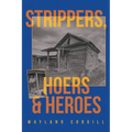 Strippers, Hoers & Heroes