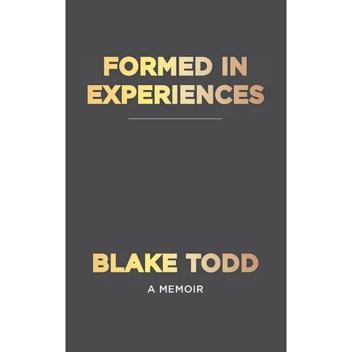 Formed In Experiences