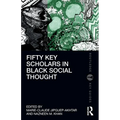 Fifty Key Scholars in Black Social Thought