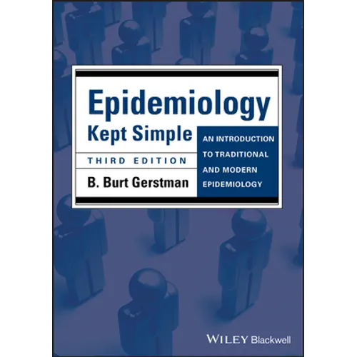 Epidemiology Kept Simple: An Introduction to Traditional and Modern Epidemiology