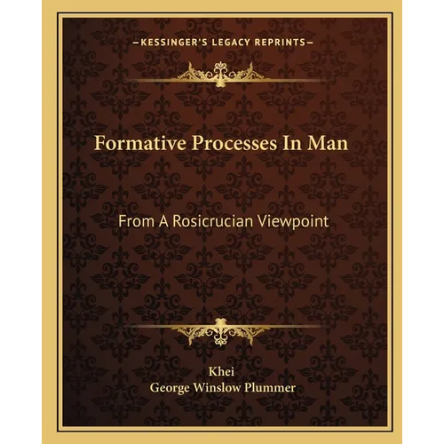 Formative Processes In Man: From A Rosicrucian Viewpoint