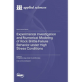 Experimental Investigation and Numerical Modeling of Rock Brittle Failure Behavior under High Stress Conditions