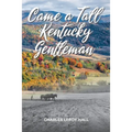 Came A Tall Kentucky Gentleman