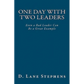 One Day With Two Leaders: Even a Bad Leader Can be a Great Example!