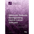 Molecular Features Distinguishing Gastric Cancer Subtypes