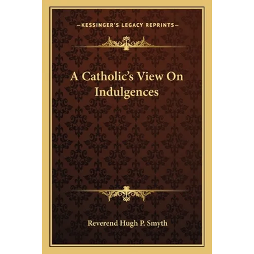 A Catholic's View On Indulgences