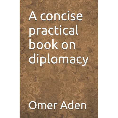 A concise practical book on diplomacy