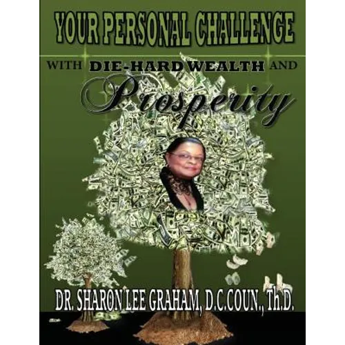 Your Personal Challenge With Die-Hard Wealth and Prosperity