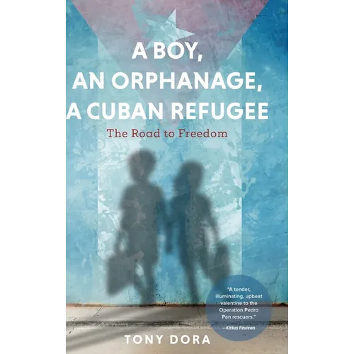 A Boy, an Orphanage, a Cuban Refugee