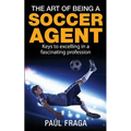 The Art of Being a Soccer Agent: Keys to excelling in a fascinating profession