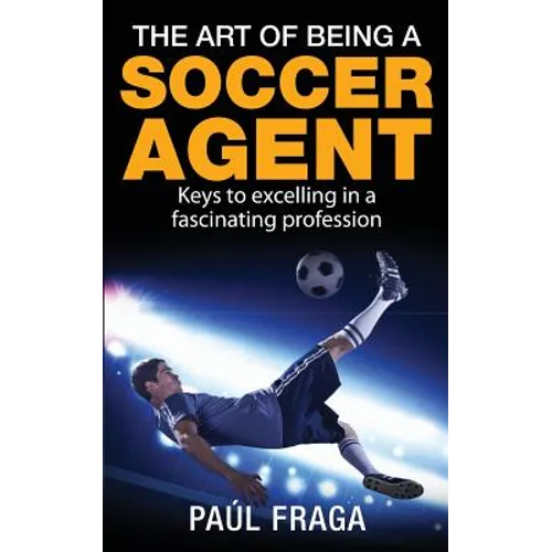The Art of Being a Soccer Agent: Keys to excelling in a fascinating profession