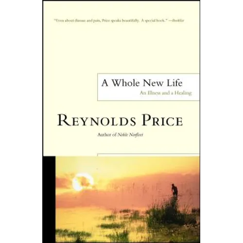 A Whole New Life: An Illness and a Healing