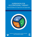 Supervision for Occupational Therapy: Practical Guidance for Supervisors and Supervisees