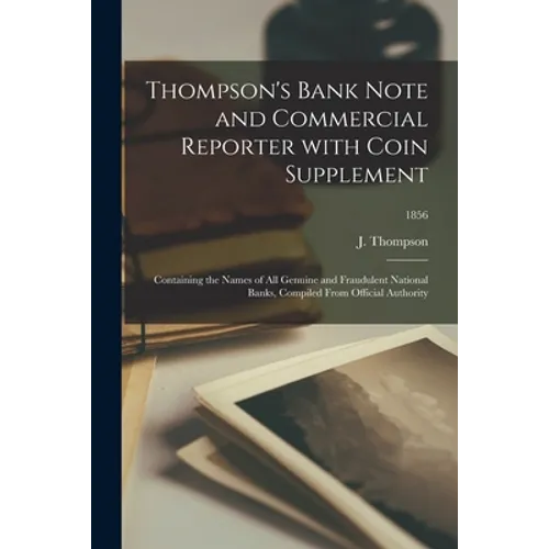 Thompson's Bank Note and Commercial Reporter With Coin Supplement; 1856