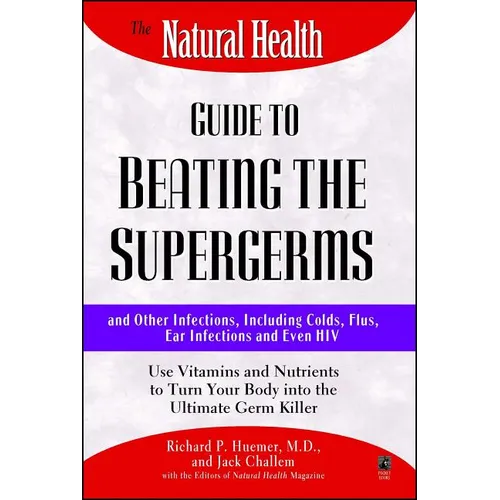 The Natural Health Guide to Beating Supergerms