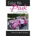 Color Me Pink: Still Rolling Strong Years After Cancer Diagnosis