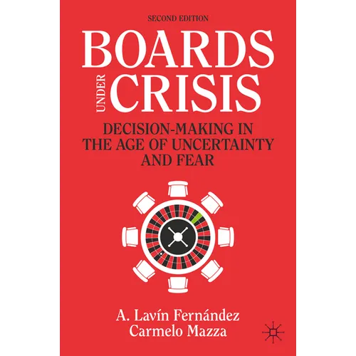 Boards Under Crisis: Decision-Making in the Age of Uncertainty and Fear
