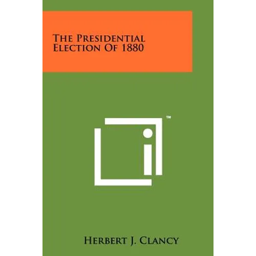 The Presidential Election Of 1880