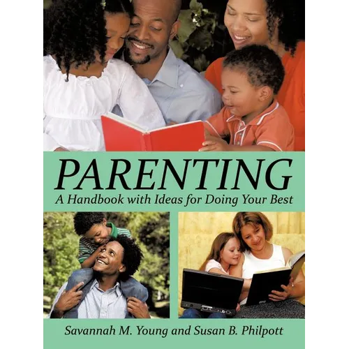Parenting: A Handbook with Ideas for Doing Your Best