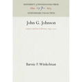 John G. Johnson: Lawyer and Art Collector, 1841-1917