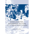Masculinities, Modernist Fiction and the Urban Public Sphere