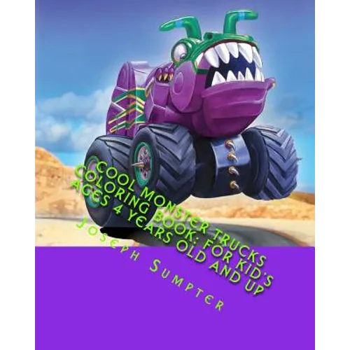 Cool Monster Trucks Coloring Book: For Kid's Ages 4 Years Old and up