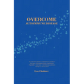 Overcome Autoimmune Disease: An instructive guide on autoimmune conditions like lupus, rheumatoid arthritis, Hashimoto's Thyroiditis - and more - and