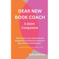 Dear New Book Coach: A Quiet Companion