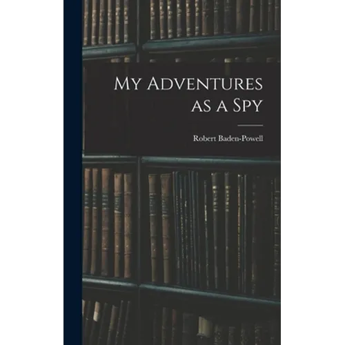 My Adventures as a Spy