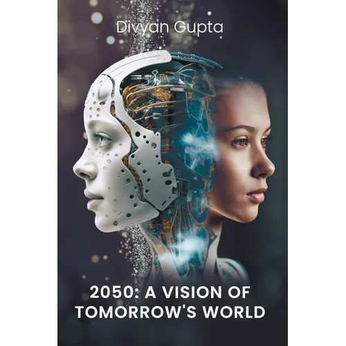 2050: A Vision of Tomorrow's World