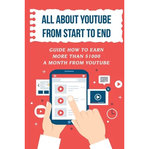 All About Youtube From Start To End: Guide How To Earn More Than $1000 A Month From Youtube: Verifying Your Youtube Account