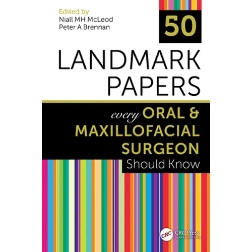 50 Landmark Papers Every Oral and Maxillofacial Surgeon Should Know