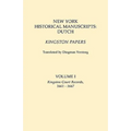 New York Historical Manuscripts: Dutch. Kingston Papers. in Two Volumes. Volume I: Kingston Court Records, 1661-1667