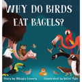 Why Do Birds Eat Bagels?